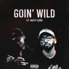 Goin' Wild (feat. Matty Fern)