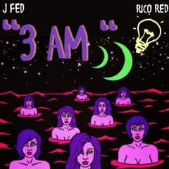 "3AM" feat. J Fed