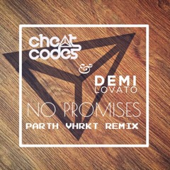 Cheat codes ft. Demi lovato - No Promises (Parth Vhrkt Remix)