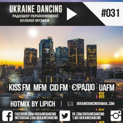 Ukraine Dancing - Podcast #031 (Mixed by Lipich) [KISS FM 29.06.2018]