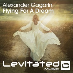 Alexander Gagarin - Flying For A Dream (Original Mix)