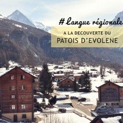 A la découverte du patois d'Evolène en Valais (Suisse)