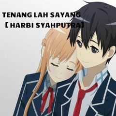 TENANG LAH SAYANG