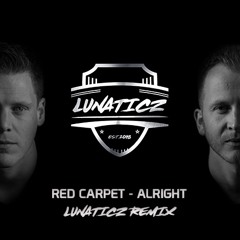 Red Carpet - Alright (LUNATICZ Remix) [FREE DOWNLOAD]