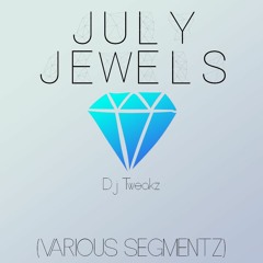 July Jewels ( Various Segmentz ) - DJ Tweakz
