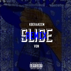 Slide Remix - Kbe.Rakeem ft Von