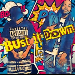 Bust It Down