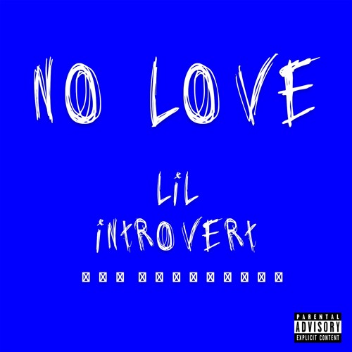Lil Introvert | No Love