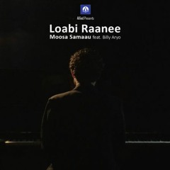 Loabi Raanee - Moosa Samaau