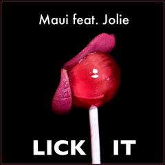 Maui Feat. Jolie - Lick It (Original)