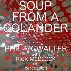 SOUP FROM A COLANDER