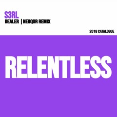 S3RL - Dealer (NeoQor Remix)- 31/08/2018