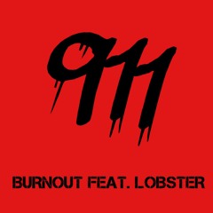 Lobster x Burnout - 911