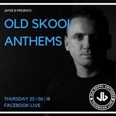 Old Skool Anthems Facebook Live 25.06.18
