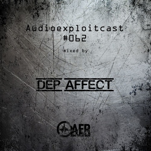 Audioexploitcast #062 by Dep affect