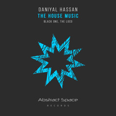 Daniyal Hassan - The House Music (The Loco Remix)