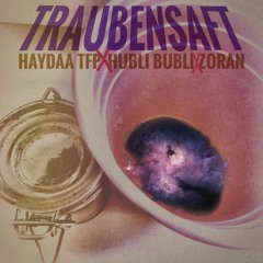 SonntagsDemo #3 Haydaa TFP, Hubli Bubli & ZORAN - Traubensaft (prod. by Dwayne Warner)