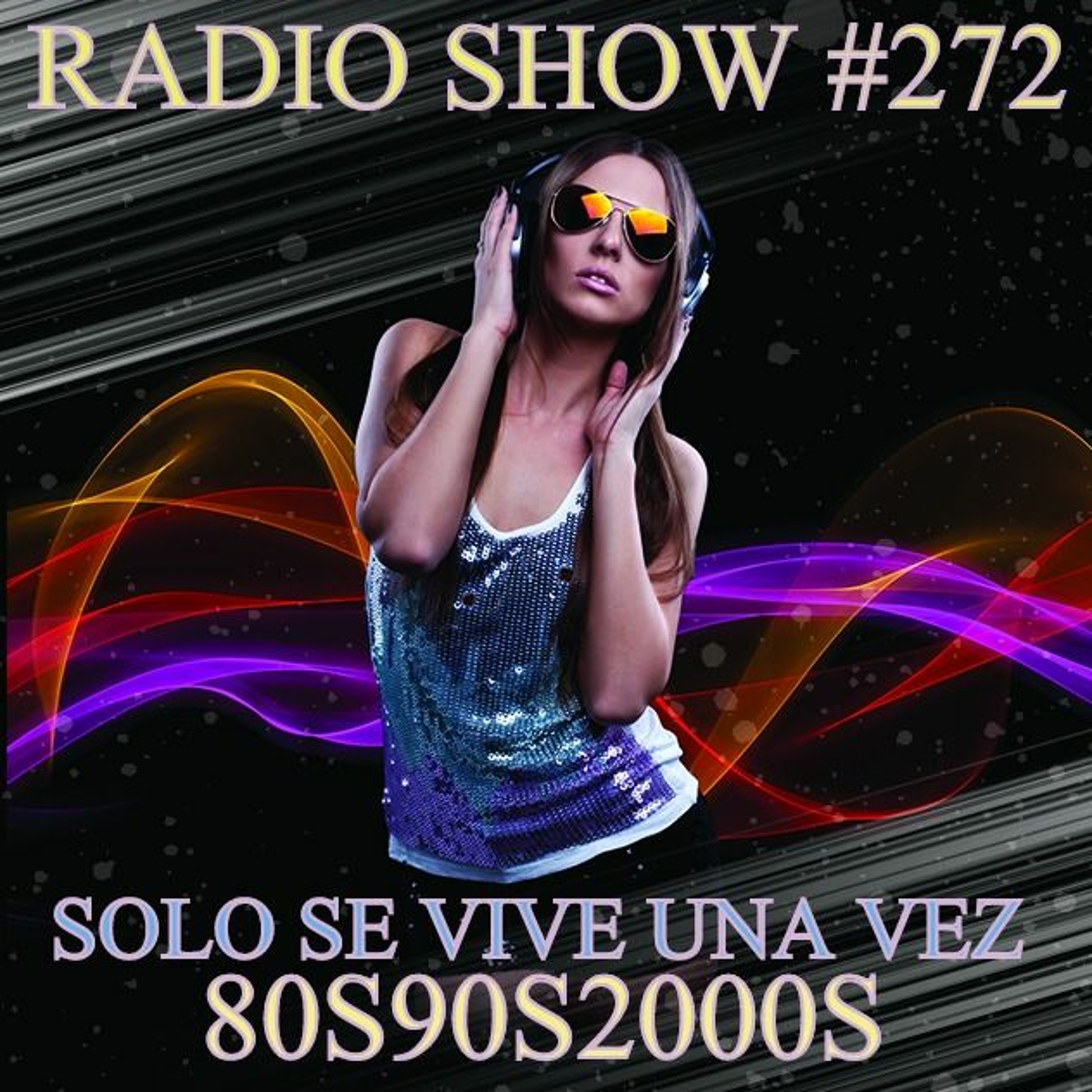 RADIO SHOW SOLO SE VIVE UNA VEZ P272 episode artwork