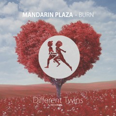 Mandarin Plaza - Burn (Original Mix)
