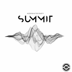 Acidova & Too Dusty - Summit (Out Now)