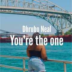 You're the one - Dhrubo Neal ( Prod. Lakey Inspired)
