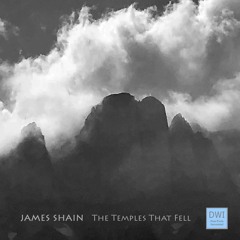 James Shain - Snippets Of The Temples That Fell (DWI 08)