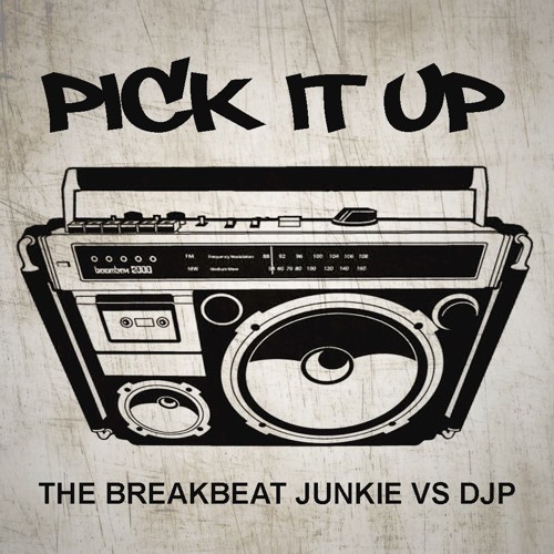 The Breakbeat Junkie Vs DJP - Pick It Up