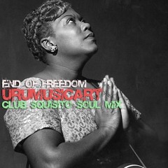 UruMusicArt - End Of Freedom(Club Squisito Unrelease Soul Mix) SoulMix)