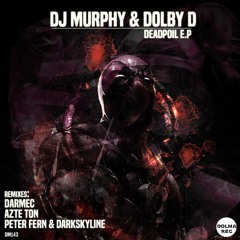 DJ Murphy & Dolby D. - Deadpoil (Peter Fern, Dark Skyline Remix)
