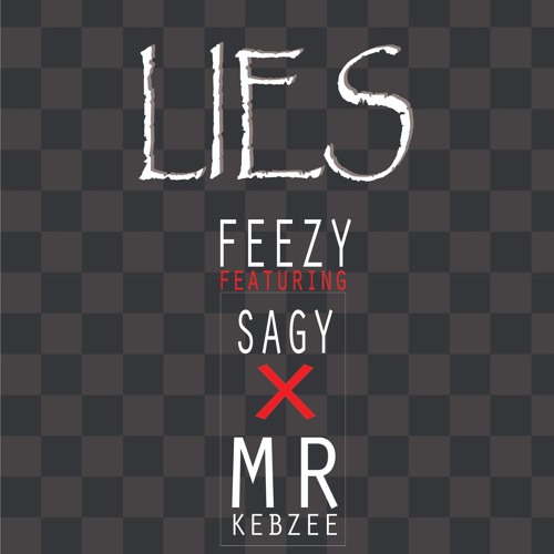 Lies - (Ft. Sagy x Mr Kebzee)