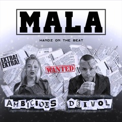 Deivol X Ambicious - Mala (Prod. By Handz)