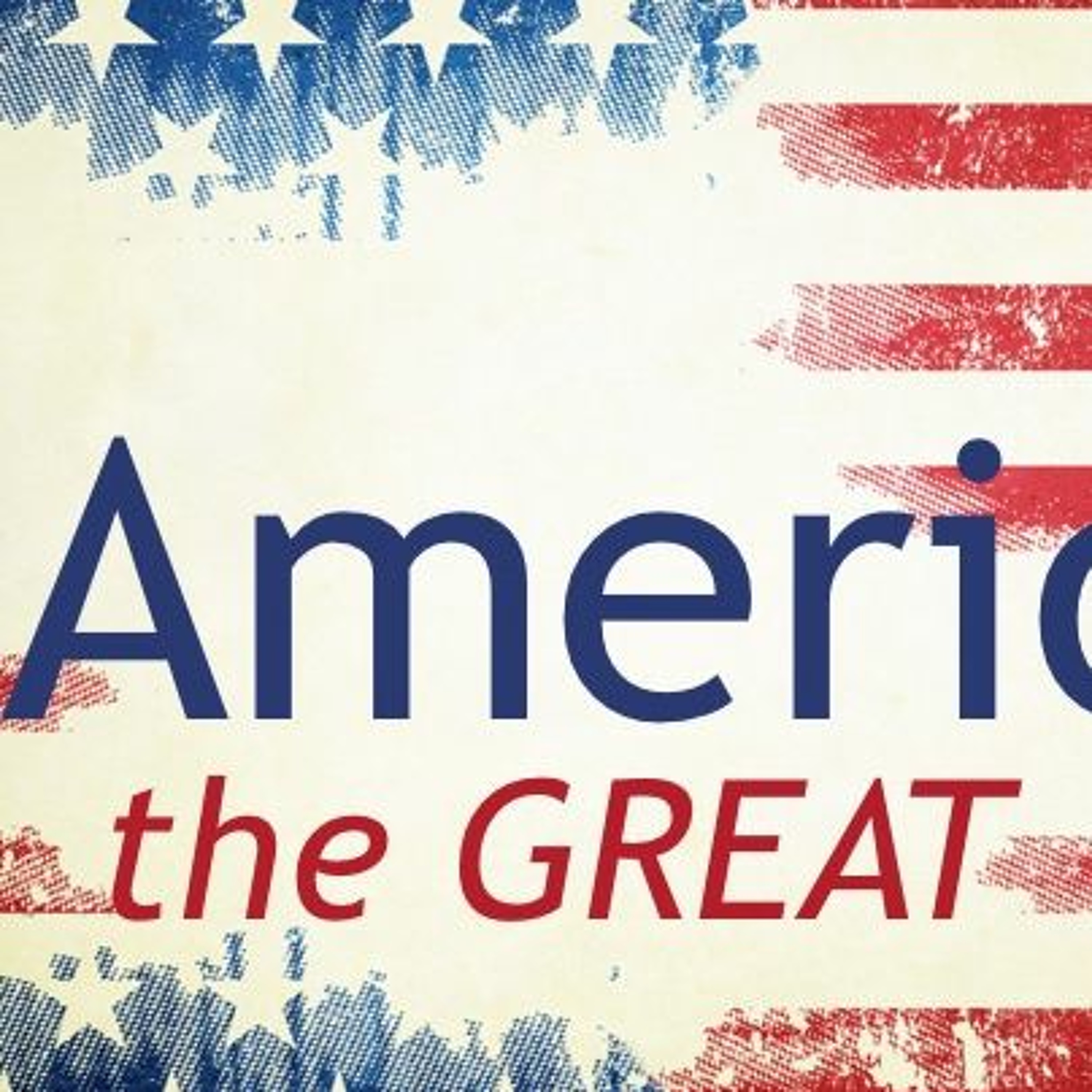 7-1-2018   "America The Great"   -Pastor Bill Register episode artwork