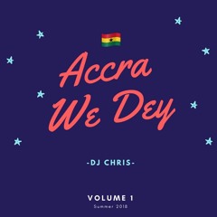 The 'Accra We Dey' Mix