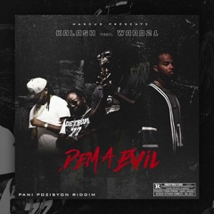KALASH Feat WARD 21 - DEM A EVIL (PANI POZISYON RIDDIM)