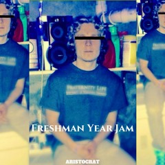 Freshman Year Jam