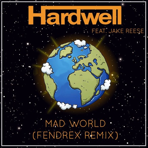 Hardwell Feat. Jake Reese - Mad World (Fendrex Remix)