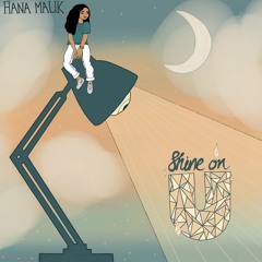 Hana Malik - Shine on U