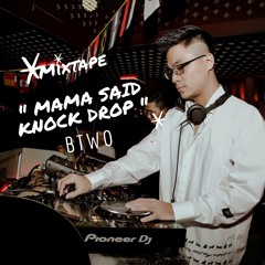 Mixtape "MAMA SAID KNOCK DROP " - BTWO 1.7.2018 * Bass House,  Brazilian Bass , Club House *