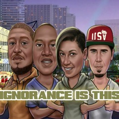 Ignorance Is This The Podcast Ep. 15 (Relationship Hour W/Majorr And Sloan)