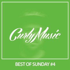 CURLY MUSIC - Best Of Sunday #4