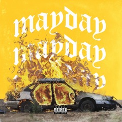 @jifuckinghudson x @bitchimbigcheese - Mayday (prod.Alpha Douglas)