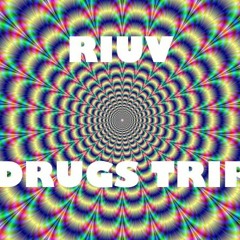 Riuv - Drugs Trip