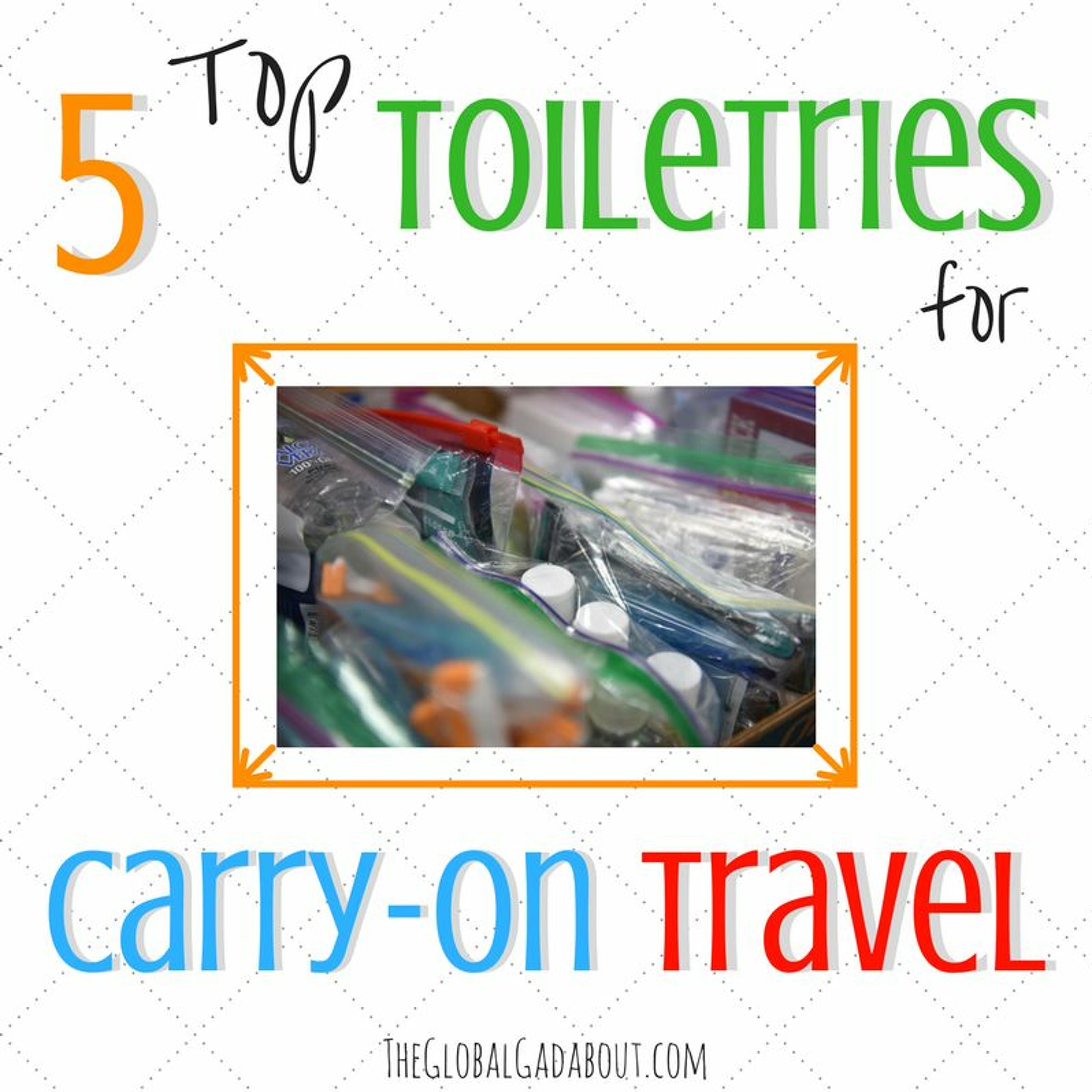 5 Top Toiletries For Carry-On Travel