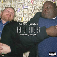 Bed Of Success (ft. Jason Rose) [prod. Stunnah Beatz]