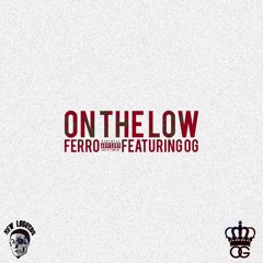 Ferro x OG - On The Low (prod.LasikBeats)