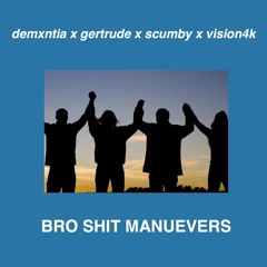 BRO SHIT MANEUVERS