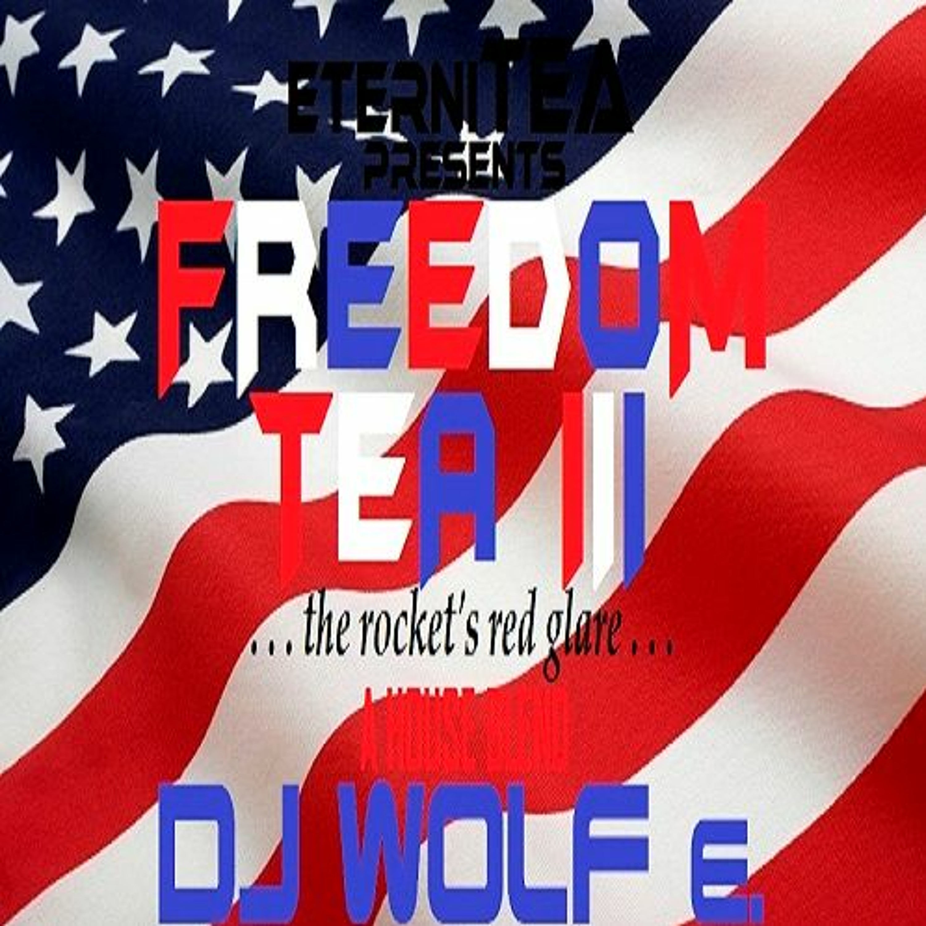 eterniTEA presents FREEDOM TEA III - A House Blend - Pt. I - DJ WOLF e. episode artwork