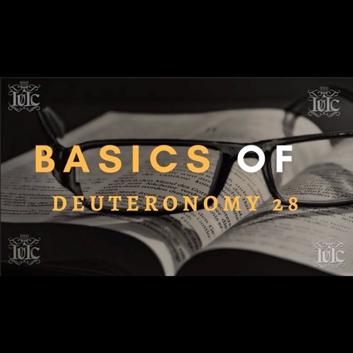 The Israelites: Basics of Deuteronomy 28