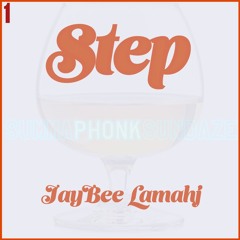 Step - JayBee Lamahj #SummaPhonkSundaze