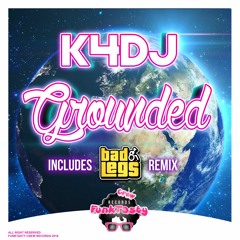 K4DJ - Grounded (Bad Legs Remix)